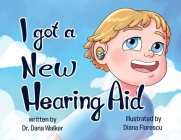 I Got a New Hearing Aid By Dana Walker Cover Image