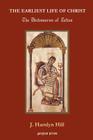 The Earliest Life of Christ: The Diatessaron of Tatian (Gorgias Reprint) Cover Image