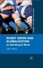 Rugby Union and Globalization: An Odd-Shaped World (Global Culture and Sport) Cover Image