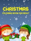 Christmas Coloring Book for Adult: A Festive Coloring Book for Adults Beautiful Holiday Designs Cover Image