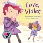 Love, Violet By Charlotte Sullivan Wild, Charlene Chua (Illustrator) Cover Image