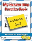 My Handwriting Practice Book: Workbook For Preschoolers - 200 Blank Writing Pages (2 Different Types of Line Spacing) Cover Image