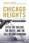 Chicago Heights: Little Joe College, the Outfit, and the Fall of Sam Giancana By Charles Hager, David T. Miller, Louis Corsino (Foreword by), Ashleigh D'Andrea (Afterword by) Cover Image