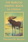 The Burgess Animal Book for Children (Color Edition) (Yesterday's Classics) Cover Image