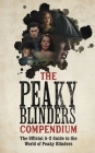 The Peaky Blinders Compendium: The best gift for fans of the hit BBC series By BBC One Cover Image