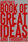 Agretha's Book of Great Ideas and Thoughts: 150 Page Dotted Grid and individually numbered page Notebook with Colour Softcover design. Book format: 6 By 2. Scribble Cover Image