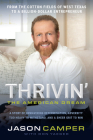 Thrivin': The American Dream: A Story of Unwavering Determination, Adversity Too Heavy to Withstand, and A Sheer Grit to Win Cover Image