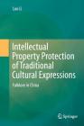 Intellectual Property Protection of Traditional Cultural Expressions: Folklore in China Cover Image