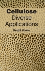 Cellulose: Diverse Applications By Dwight Cowan (Editor) Cover Image