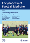 Encyclopedia of Football Medicine, Vol.3: Protecting the Player By Tim Meyer Cover Image