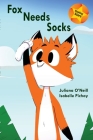 Fox Needs Socks (Reading Stars) By Juliana O'Neill, Isabelle Pichay (Illustrator) Cover Image