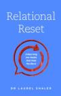 Relational Reset: Unlearning the Habits that Hold You Back By Dr. Laurel Shaler Cover Image