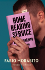 Home Reading Service: A Novel By Fabio Morábito, Curtis Bauer (Translated by) Cover Image