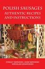 Polish Sausages, Authentic Recipes And Instructions By Stanley Marianski, Adam Marianski, Miroslaw Gebarowski Cover Image