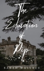 The Education of Pip By Sarah Wallace Cover Image