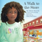 A Walk to the Store By Judeah Reynolds, Sheletta Brundidge (As Told to), Darcy Bell-Myers (Illustrator) Cover Image