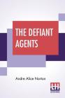 The Defiant Agents By Andre Alice Norton Cover Image