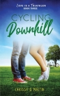 Cycling Downhill By Chrissy Q. Martin Cover Image