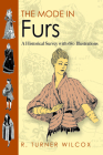 The Mode in Furs: A Historical Survey with 680 Illustrations (Dover Fashion and Costumes) By R. Turner Wilcox Cover Image