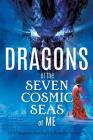 Dragons of the Seven Cosmic Seas of ME By Staninger Hildegarde, Roberto Mentuccia Cover Image