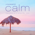 A Calendar of Calm Wall Calendar 2024: Inspirations for a Tranquil Life By Workman Calendars, Ana Marques (Photographs by) Cover Image