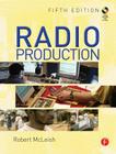 Radio Production [With CDROM] By Robert McLeish Cover Image