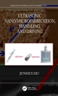 Ultrasonic Nano/Microfabrication, Handling, and Driving By Junhui Hu Cover Image