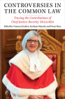 Controversies in the Common Law: Tracing the Contributions of Chief Justice Beverley McLachlin Cover Image