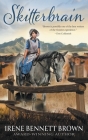 Skitterbrain: A YA Western Novel By Irene Bennett Brown Cover Image