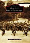 Milwaukee Police Department (Images of America) By Maralyn A. Wellauer-Lenius Cover Image