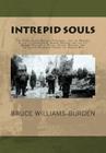 Intrepid Souls: The Story of the Medical Personnel and the Marines of the 1st Provisional Marine Brigade and 1st Marine Division at Pu By Bruce Williams-Burden Cover Image