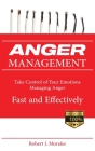 Anger Management: Take Control of Your Emotions Managing Anger Fast and Effectively Cover Image