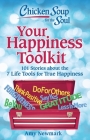 Chicken Soup for the Soul: Your Happiness Toolkit: 101 Stories about the 7 Life Tools for True Happiness By Amy Newmark Cover Image