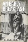 An Early Breakfast By Mike Jenkin Cover Image