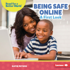 Being Safe Online: A First Look By Katie Peters Cover Image