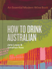 How to Drink Australian: An Essential Modern Wine Book Cover Image