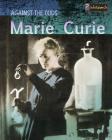 Marie Curie (Against the Odds Biographies) Cover Image