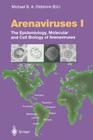Arenaviruses I: The Epidemiology, Molecular and Cell Biology of Arenaviruses (Current Topics in Microbiology and Immmunology #262) By M. B. a. Oldstone (Editor) Cover Image