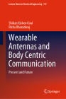 Wearable Antennas and Body Centric Communication: Present and Future (Lecture Notes in Electrical Engineering #787) By Shiban Kishen Koul, Richa Bharadwaj Cover Image