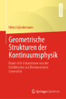 Geometrische Strukturen Der Kontinuumsphysik: Raum-Zeit-Exkursionen Von Der Euklidischen Zur Riemannschen Geometrie Cover Image