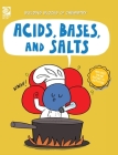 Acids, Bases, and Salts By William D. Adams, Maxine Lee-MacKie (Illustrator) Cover Image