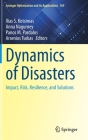 Dynamics of Disasters: Impact, Risk, Resilience, and Solutions (Springer Optimization and Its Applications #169) By Ilias S. Kotsireas (Editor), Anna Nagurney (Editor), Panos M. Pardalos (Editor) Cover Image