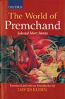 The World of Premchand: Selected Short Stories By Premchand, David Rubin Cover Image