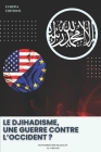 Le Djihadisme, une guerre contre l'Occident ? By Mohammed Ibn Najiallah Cover Image