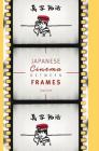 Japanese Cinema Between Frames By Laura Lee Cover Image