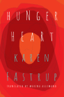 Hunger Heart By Karen Fastrup, Marina Allemano (Translated by) Cover Image