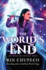 The World's End (A Hundred Names for Magic) By Rin Chupeco Cover Image