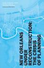 New Orleans Under Reconstruction By Carol M. Reese, Michael Sorkin, Anthony Fontenot, Mike Davis (Foreword by) Cover Image