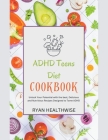 ADHD Teens Diet Cookbook Cover Image