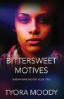 Bittersweet Motives By Tyora Moody Cover Image